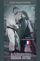 Kazuo Ito Goshin Jutsu - Judo Traditionnel (française) (French Edition) B0CSPQ628G Book Cover