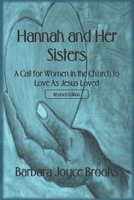 Hannah and Her Sisters: A Call for Women in the Church to Love As Jesus Loved 1091595968 Book Cover