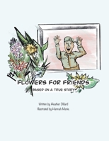Flowers for Friends: Based on a True Story (Adventures with Jimmy) B0H46J7Q57 Book Cover