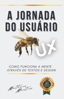 A Jornada do Usuário: Como funciona a mente através de textos e design B0C8QXCZTK Book Cover