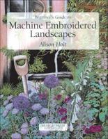 Beginner's Guide to Machine Embroidered Landscapes (Beginner's guide to series) 0855329173 Book Cover