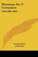Historique Du 12 Cuirassiers: 1668-1888 (1889) 1160121427 Book Cover