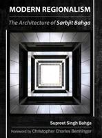 Modern Regionalism: The Architecture of Sarbjit Bahga 8193216695 Book Cover