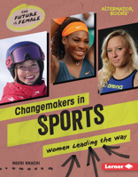 Changemakers in Sports: Women Leading the Way B0C8M6T8J1 Book Cover