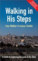 Walking in His Steps: A Guide to Exploring the Land of the Bible 0551032545 Book Cover