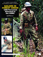 Sailors in Forest Green: Usn Personnel Attached to the Usmc (U.S. Navy Uniforms in World War II) 0764324268 Book Cover