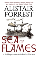 Sea of Flames: A thrilling account of the Battle of Actium 0854953558 Book Cover