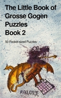 The Little Book of Grosse Gogen Puzzles 2: 50 Grosse Gogen Puzzles Book 2 1651305749 Book Cover