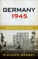 Germany 1945: From War to Peace 0060540362 Book Cover