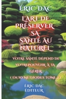 L’art de préserver sa santé au naturel: Votre santé dépend de votre pouvoir à la gérer ( tome 2 ) B0C4WXBMZF Book Cover