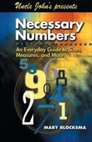 Uncle John's Presents Necessary Numbers: An Everyday Guide to Sizes, Measures, and More (Uncle John Presents) 1571458662 Book Cover