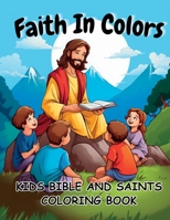 Faith In Colors Kids Bible And Saints Coloring Book 1312374209 Book Cover