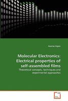 Molecular Electronics: Electrical properties of self-assembled films: Theoretical concepts, techniques and experimental approaches 3639300394 Book Cover