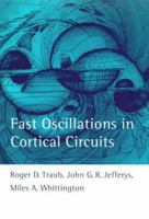 Fast Oscillations in Cortical Circuits (Computational Neuroscience) 0262201186 Book Cover