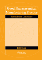 Good Pharmaceutical Manufacturing Practice: Rationale and Compliance 0367393778 Book Cover