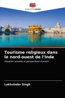 Tourisme religieux dans le nord-ouest de l'Inde: Situation actuelle et perspectives d'avenir 6203629057 Book Cover