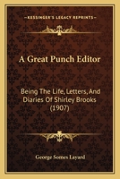 A great Punch editor, being the life, letters, and diaries of Shirley Brooks 1164528750 Book Cover