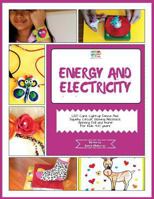 Energy and Electricity: Activity Pack with Projects on Energy and Electricity: 4-10 Year Old Kids! 1548386421 Book Cover