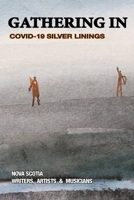 Gathering In: COVID-19 Silver Linings 1775358399 Book Cover