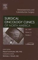 Metastectomy/Cytoreductive Surgery, An Issue of Surgical Oncology Clinics (Volume 16-3) (The Clinics: Surgery, Volume 16-3) 1416051287 Book Cover