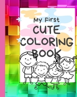 My First Cute Coloring Book: Children's coloring book B09892L3JX Book Cover