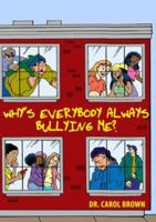 WHY'S EVERYBODY ALWAYS BULLYING ME? 1937649016 Book Cover