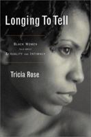 Longing to Tell: Black Women Talk About Sexuality and Intimacy 0312423721 Book Cover