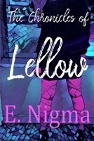 The Chronicles of Lellow (Call Center Tales) 1693078090 Book Cover