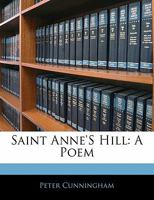 Saint Anne's Hill: A Poem (1833) 1241101035 Book Cover