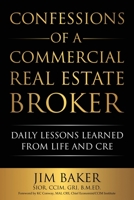 Confessions of a Commercial Real Estate Broker: Daily Lessons Learned in #CRE and Life 1701855860 Book Cover