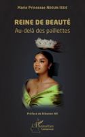 Reine de beauté: Au-delà des paillettes (Harmattan Cameroun) (French Edition) 2336538806 Book Cover