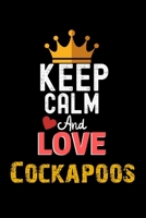 Keep Calm And Love Cockapoos Notebook - Cockapoos Funny Gift: Lined Notebook / Journal Gift, 120 Pages, 6x9, Soft Cover, Matte Finish 1673954685 Book Cover