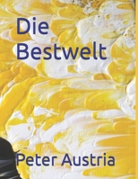 Die Bestwelt (German Edition) B0DV9Z4JBS Book Cover