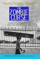 Zombie Curse: A Doctor's 25-year Journey into the Heart of the AIDS Epidemic in Haiti 0309097363 Book Cover