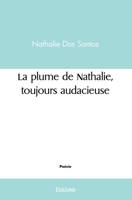 La plume de Nathalie, toujours audacieuse (French Edition) 2414464631 Book Cover