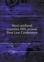 West-midland counties fifth annual Poor Law Conference 5519133298 Book Cover