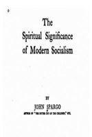 The Spiritual Significance of Modern Socialism 1534935339 Book Cover