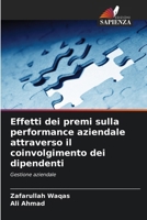 Effetti dei premi sulla performance aziendale attraverso il coinvolgimento dei dipendenti 6207770072 Book Cover