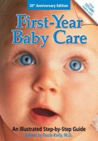 First Year Baby Care (Revised): An Illustrated Step-by-Step Guide 0684037254 Book Cover