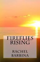 Fireflies Rising 1500211079 Book Cover