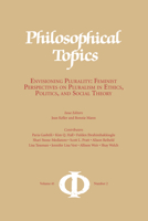 Philosophical Topics 41.2: Envisioning Plurality: Feminist Perspectives on Pluralism in Ethics, Politics, and Social Theory 1682261131 Book Cover