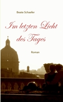 Im letzten Licht des Tages: Roman 3756808564 Book Cover