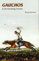 Gauchos and the Vanishing Frontier 0803292155 Book Cover