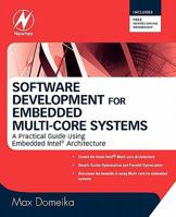Software Development for Embedded Multi-Core Systems: A Practical Guide Using Embedded Intel Architecture 0750685395 Book Cover