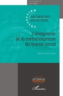 L'imaginaire et la métamorphose du travail social: Sous la direction de Luc Heid (Presses de Parmentier) (French Edition) 2343181489 Book Cover