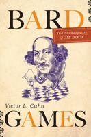 Bard Games: The Shakespeare Quiz Book 1589796179 Book Cover