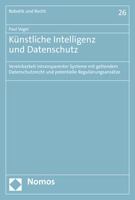 Kunstliche Intelligenz Und Datenschutz: Vereinbarkeit Intransparenter Systeme Mit Geltendem Datenschutzrecht Und Potentielle Regulierungsansatze 3848787032 Book Cover