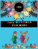 100 Easy Mandala For Kids: basic Coloring Book for Kids & Teens Perfect for Boys & Girls is fun easy relaxing stress relieving patterns [v7] 8.5"x11" 21.59*27.94 cm 102page B089M41S5H Book Cover