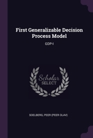 First Generalizable Decision Process Model: Gdp-I 1379019621 Book Cover