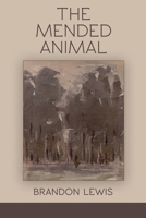 The Mended Animal 1970256176 Book Cover